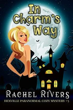 In Charm's Way by Ruby Rivers, Rachel Rivers