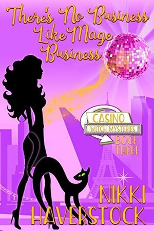 There's No Business Like Mage Business by Nikki Haverstock