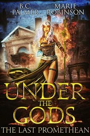 Under The Gods by Marie Robinson, B.C. Palmer