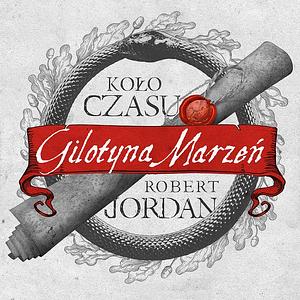 Gilotyna marzeń by Robert Jordan