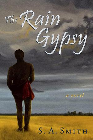 The Rain Gypsy by S.A. Smith, S.A. Smith
