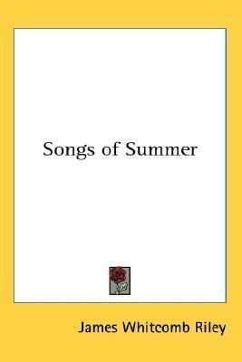 Songs of Summer by James Whitcomb Riley