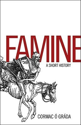 Famine: A Short History by Cormac Ó Gráda