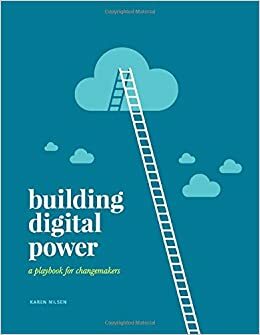 Building Digital Power: a playbook for changemakers by Karen Nilsen