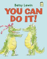 You Can Do It! by Betsy Lewin