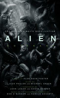 Alien: Covenant - The Official Movie Novelization by Alan Dean Foster