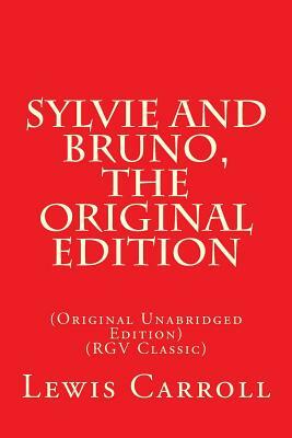 Sylvie and Bruno, The Original Edition: (Original Unabridged Edition) (RGV Classic) by Lewis Carroll