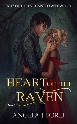 Heart of the Raven: A Fairy Tale Romance by Angela J. Ford