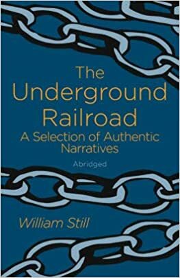 The Underground Railroad by William Still
