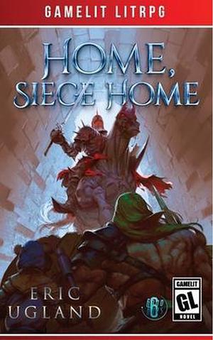 Home, Siege Home by Eric Ugland