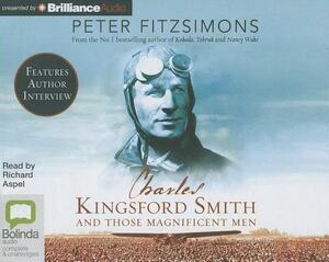 Charles Kingsford Smith and Those Magnificent Men by Peter FitzSimons