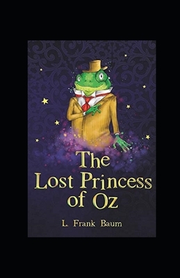 The Lost Princess of Oz Annotated by L. Frank Baum