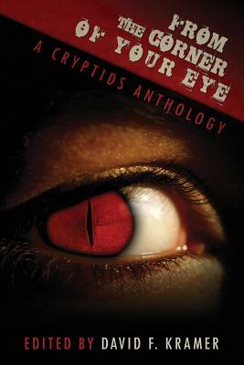 From the Corner of Your Eye: A Cryptids Anthology by Patrick Rea, Simon Rumley