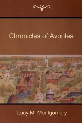 Chronicles of Avonlea by L.M. Montgomery