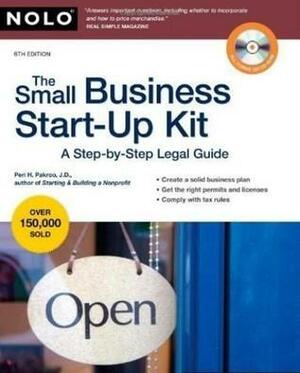 Small Business Start-Up Kit, The: A Step-by-Step Legal Guide by Peri H. Pakroo, Peri H. Pakroo