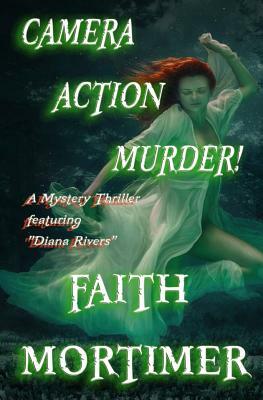 Camera...Action...Murder! by Faith Mortimer