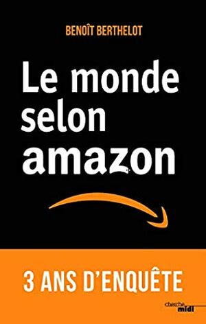 Le Monde selon Amazon by Benoît Berthelot
