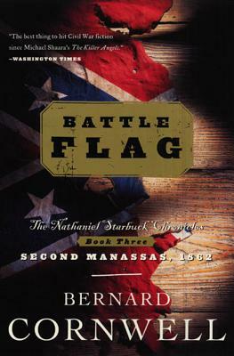 Battle Flag: The Nathaniel Starbuck Chronicles: Book Three by Bernard Cornwell