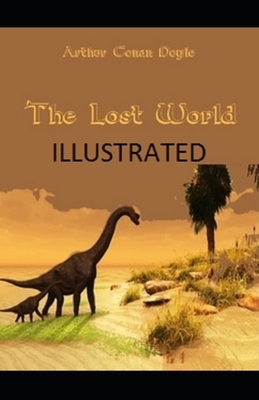 The Lost World Illustrated by Arthur Conan Doyle