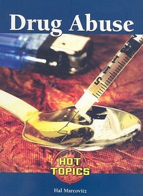 Drug Abuse by Hal Marcovitz