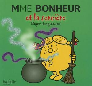 Mme Bonheur Et La Sorciere by Roger Hargreaves