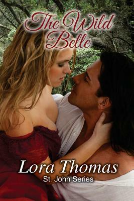 The Wild Belle by Lora Thomas