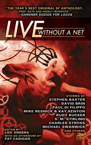 Live Without a Net by Pat Cadigan, David Brin, S.M. Stirling, Lou Anders