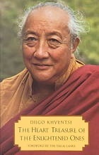 The Heart Treasure of the Enlightened Ones: The Practice of View, Meditation, and Action: A Discourse Virtuous in the Beginning, Middle, and End by Dilgo Khyentse, Patrul Rinpoche