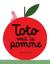 Toto veut la pomme by Mathieu Lavoie