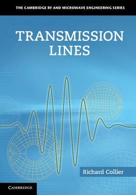 Transmission Lines: Equivalent Circuits, Electromagnetic Theory, and Photons by Richard Collier