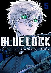 Blue Lock, Vol. 5 by Muneyuki Kaneshiro, Yusuke Nomura