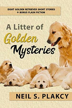 A Litter of Golden Mysteries by Neil S. Plakcy