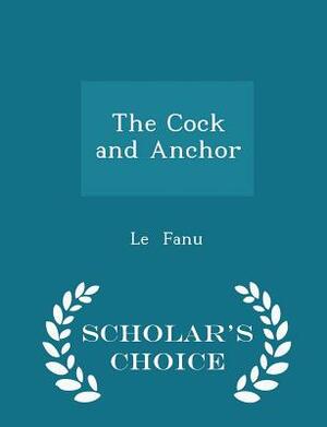 The Cock and Anchor by J. Sheridan Le Fanu