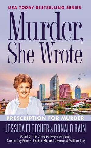 Murder, She Wrote: Prescription For Murder by Jessica Fletcher, Donald Bain
