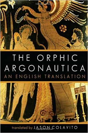 The Orphic Argonautica by Jason Colavito