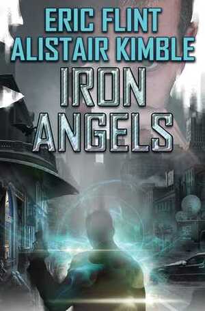 Iron Angels by Alistair Kimble, Eric Flint