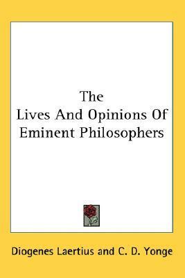 The Lives and Opinions of Eminent Philosophers by Diogenes Laërtius