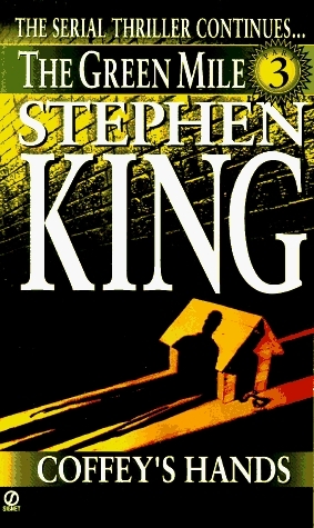 The Green Mile, Part 3: Coffey's Hands by Stephen King