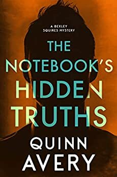 The Notebook's Hidden Truths by Quinn Avery