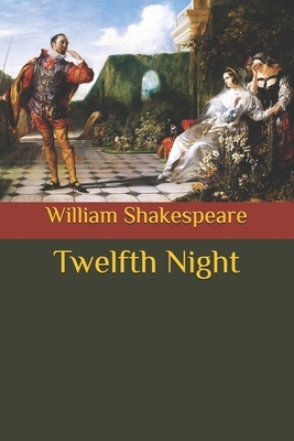 Twelfth Night by William Shakespeare