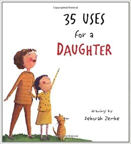 35 Uses for a Daughter by Harriet Ziefert