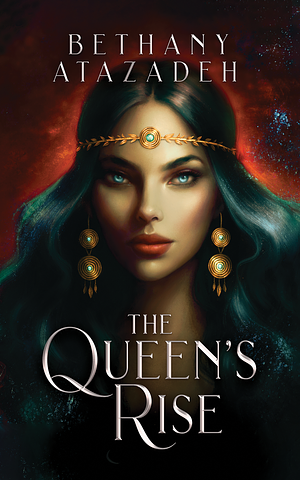 The Queen's Rise : Series Omnibus  by Bethany Atazadeh