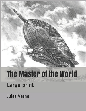 The Master of the World: Large print by Jules Verne