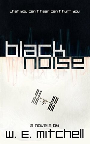 Black Noise by J.L. Mitchell, Jonathan Stoffel, W.E. Mitchell