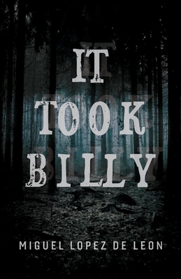 It Took Billy by Miguel Lopez de Leon