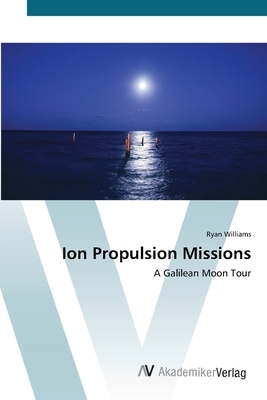Ion Propulsion Missions by Ryan Williams