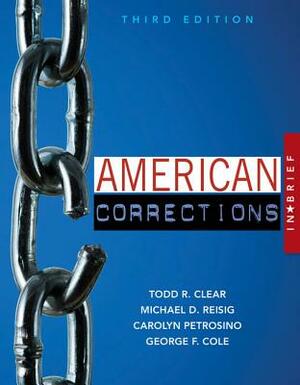 American Corrections in Brief by Todd R. Clear, Carolyn Petrosino, Michael D. Reisig