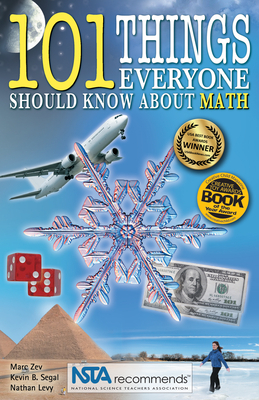 101 Things Everyone Should Know about Math by Marc Zev, Nathan Levy, Kevin Segal