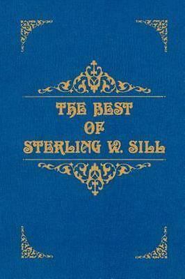 The best of Sterling W. Sill by Sterling W. Sill