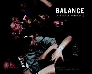 Balance: European Hardcore Music by Tom Barry, Sophia, Ian Glasper